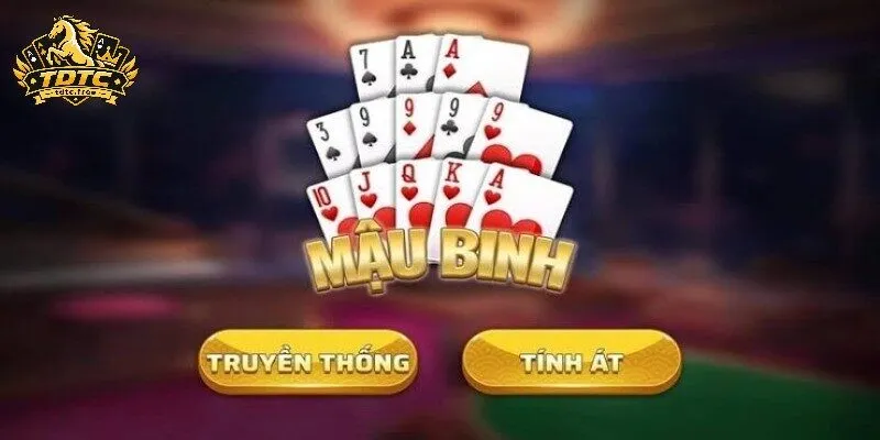 Mậu Binh TDTC - Hướng Dẫn Cách Xếp Bài Và So Ba Chi